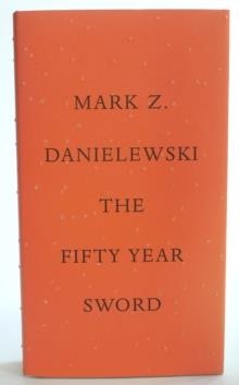 THE FIFTY YEAR SWORD | 9780307907721 | MARK Z DANIELEWSKI