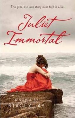 JULIET IMMORTAL | 9780385740173 | STACEY JAY