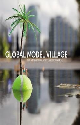GLOBAL MODEL VILLAGE, THE | 9780399160745 | SLINKACHU
