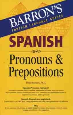 SPANISH PRONOUNS AND PREPOSITIONS | 9780764134647 | FRANK NUESSEL
