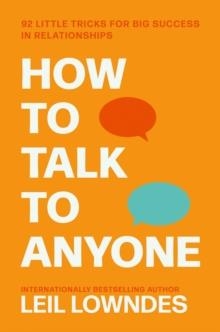HOW TO TALK TO ANYONE: 92 LITTLE TRICKS FOR BIG | 9780722538074 | LEIL LOWNDES