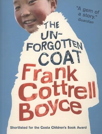 THE UNFORGOTTEN COAT | 9781406341546 | FRANK COTTRELL BOYCE