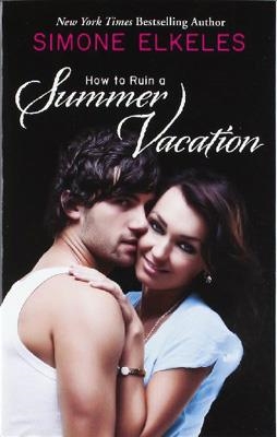 HOW TO RUIN A SUMMER VACATION | 9780738709611 | SIMONE ELKELES