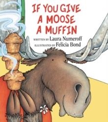 IF YOU GIVE A MOOSE A MUFFIN | 9780060244057 | LAURA JOFFE NUMEROFF