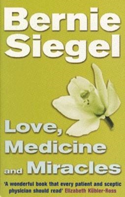 LOVE MEDICINE AND MIRACLES | 9780712670463 | BERNIE SIEGEL