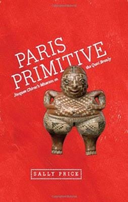 PARIS PRIMITIVE | 9780226680705 | SALLY PRICE