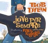 BOB DYLAND JOVEN PARA SIEMPRE | 9788498014303 | Dylan, Bob;Rogers, Paul