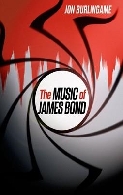 MUSIC OF JAMES BOND | 9780199863303 | JON BURLINGAME