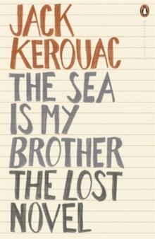 SEA IS MY BROTHER, THE | 9780141193342 | JACK KEROUAC