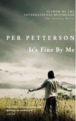 IT'S FINE BY ME | 9780099548386 | PER PETTERSON