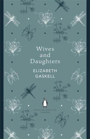 WIVES AND DAUGHTERS | 9780141389462 | ELIZABETH GASKELL