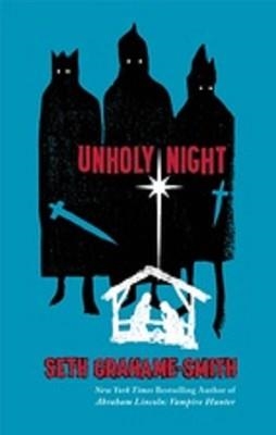 UNHOLY NIGHT | 9781455526697 | SETH GRAHAME-SMITH