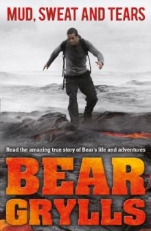 BEAR GRYLLS MUD SWEAT AND TEARS | 9780552566391 | BEAR GRYLLS