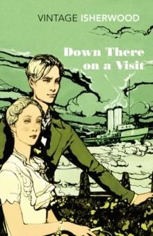 DOWN THERE ON A VISIT | 9780099561088 | CHRISTOPHER ISHERWOOD