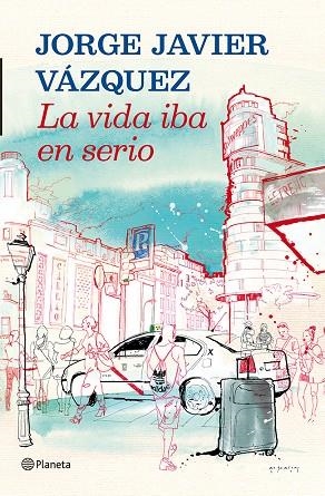 LA VIDA IBA EN SERIO | 9788408013907 | Vázquez, Jorge Javier
