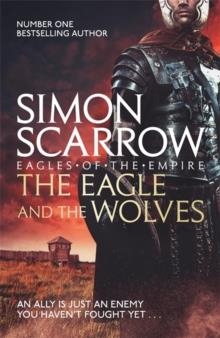 EAGLE AND THE WOLVES | 9780755349982 | SIMON SCARROW
