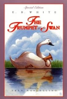 TRUMPET OF THE SWAN, THE | 9780064410946 | E B WHITE