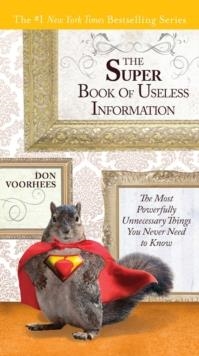 SUPER BOOK OF USELESS INFORMATION, THE | 9780399536960 | DON VOORHEES