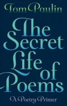 SECRET LIFE OF POEMS | 9780571278718 | T PAULIN