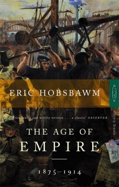 THE AGE OF EMPIRE: 1875-1914 | 9780349105987 | ERIC HOBSBAWM