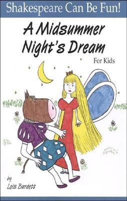 A MIDSUMMER NIGHT'S DREAM FOR KIDS | 9781552091241 | LOIS BURDETT