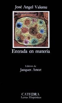 ENTRADA EN MATERIA | 9788437605241 | JOSÉ ÁNGEL VALENTE