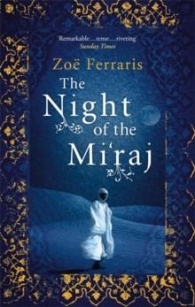 NIGHT OF THE MI'RAJ, THE | 9780349120324 | ZOE FERRARIS