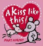 A KISS LIKE THIS | 9781406337266 | MARY MURPHY