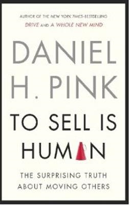 TO SELL IS HUMAN | 9781594486289 | DANIEL H PINK