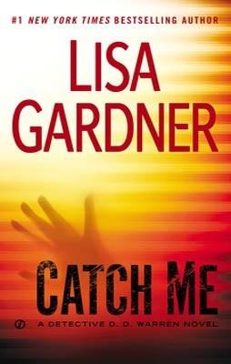 CATCH ME | 9780451413437 | LISA GARDNER