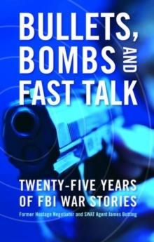 BULLETS, BOMBS AND FAST TALK | 9781597972444 | JAMES BOTTING
