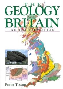 GEOLOGY OF BRITAIN | 9781840374049 | DR PETER TOGHILL
