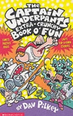 THE CAPTAIN UNDERPANTS' EXTRA-CRUNCHY BOOK O'FUN | 9780439993449 | DAV PILKEY