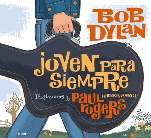 FOREVER YOUNG | 9788498014297 | Dylan, Bob;Rogers, Paul