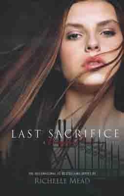 VAMPIRE ACADEMY 6: LAST SACRIFICE | 9781595144287 | RICHELLE MEAD