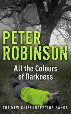 ALL THE COLOURS OF DARKNESS | 9780340836941 | PETER ROBINSON