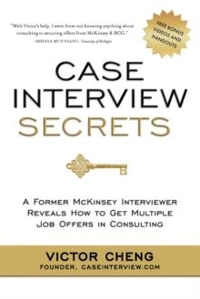 CASE INTERVIEW SECRETS | 9780984183524 | VICTOR CHENG