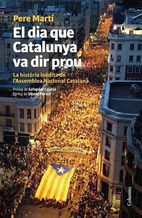 EL DIA QUE CATALUNYA VA DIR PROU | 9788466416276 | Martí Colom, Pere