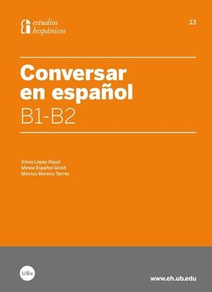 CONVERSAR EN ESPAÑOL B1-B2 | 9788447536597 | LOPEZ RIPOLL, SILVIA / ESPAÑOL GIRALT, M