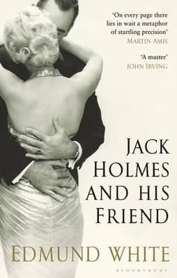 JACK HOLMES AND HIS FRIEND | 9781408830277 | EDMUND WHITE
