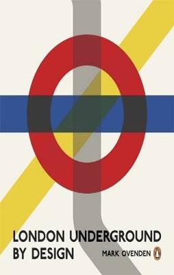 LONDON UNDERGROUND BY DESIGN | 9781846144172 | MARK OVENDEN