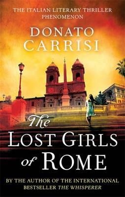 LOST GIRLS OF ROME, THE | 9780349000312 | DONATO CARRISI