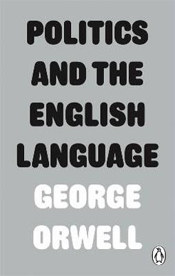 POLITICS AND THE ENGLISH LANGUAGE | 9780141393063 | GEORGE ORWELL
