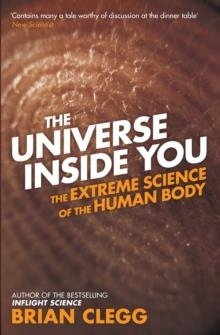 UNIVERSE INSIDE YOU, THE | 9781848315044 | BRIAN CLEGG