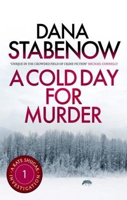 A COLD DAY FOR MURDER  BOOK 1 | 9781908800398 | DANA STABENOW