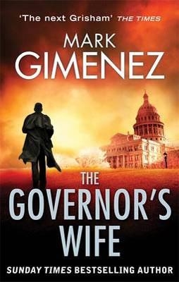 GOVERNOR'S WIFE, THE | 9780751543766 | MARK GIMENEZ