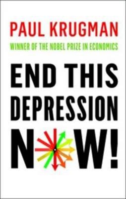 END THIS DEPRESSION NOW! | 9780393088779 | PAUL KRUGMAN