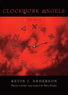 CLOCKWORK ANGELS | 9781770411210 | KEVIN J ANDERSON