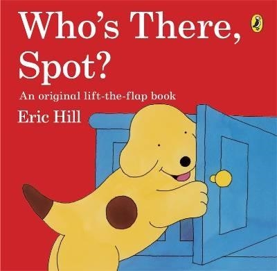 WHO'S THERE, SPOT? | 9780141343754 | ERIC HILL