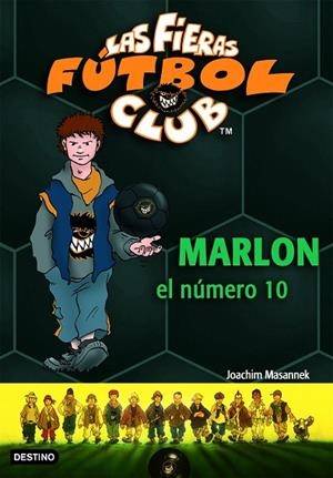 LAS FIERAS FUTBOL CLUB: MARLON, EL NUMERO 10 | 9788408070498 | Masannek, Joachim